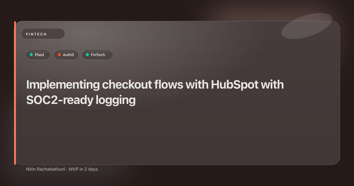 Implementing checkout flows with HubSpot with SOC2-ready logging