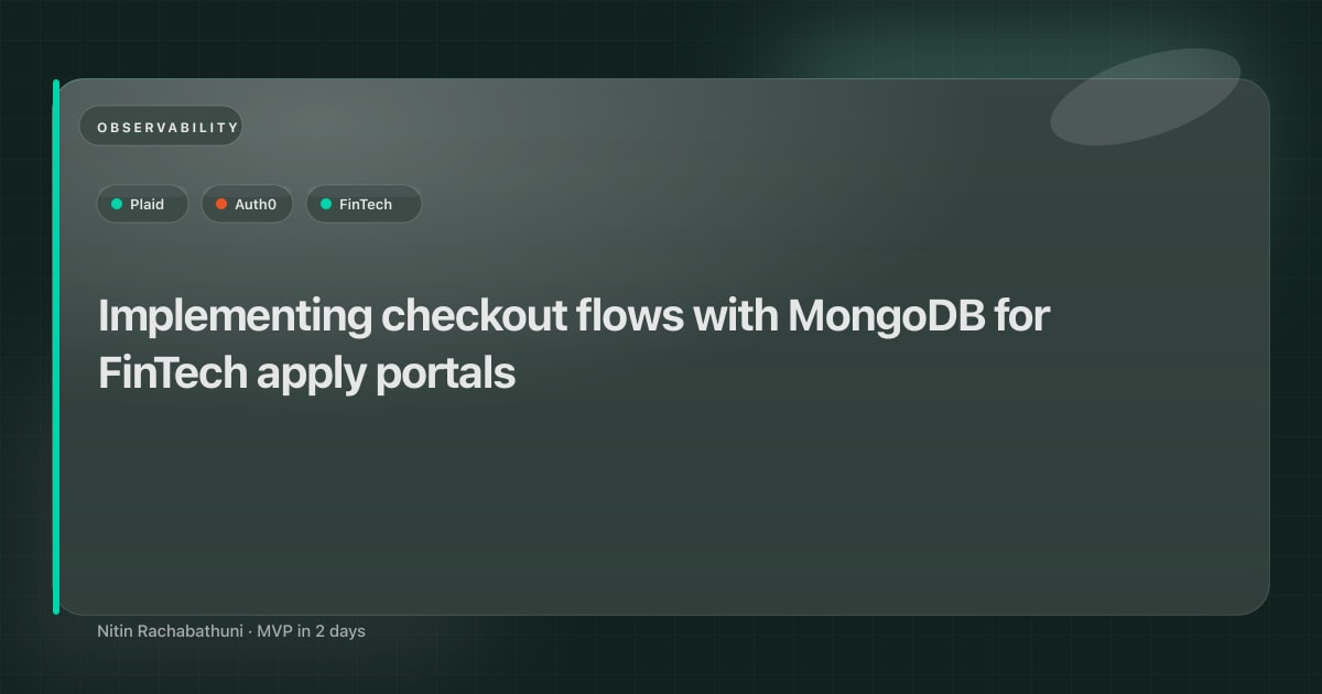 Implementing checkout flows with MongoDB for FinTech apply portals