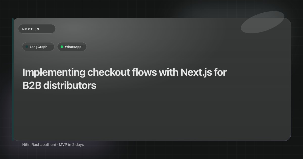 Implementing checkout flows with Next.js for B2B distributors