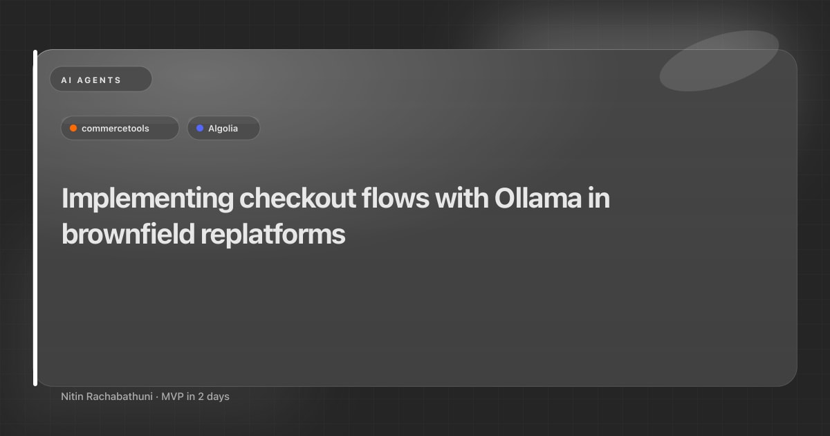 Implementing checkout flows with Ollama in brownfield replatforms