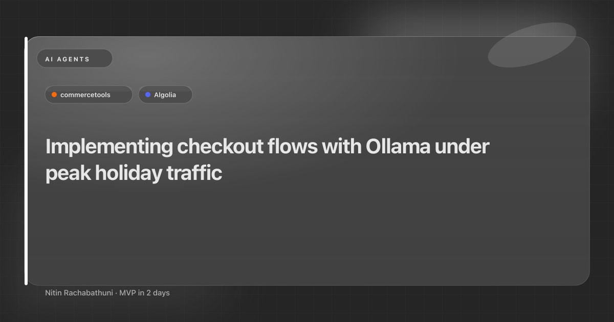 Implementing checkout flows with Ollama under peak holiday traffic