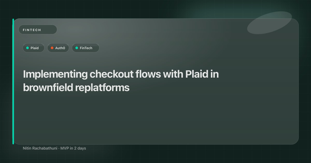 Implementing checkout flows with Plaid in brownfield replatforms