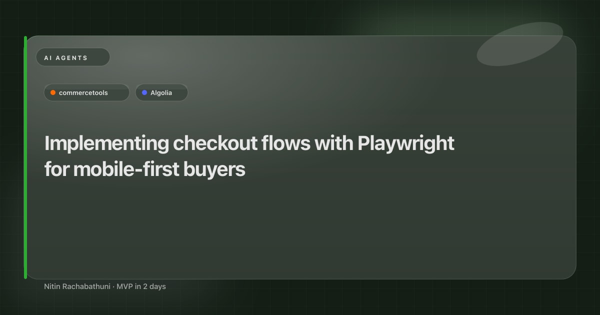 Implementing checkout flows with Playwright for mobile-first buyers