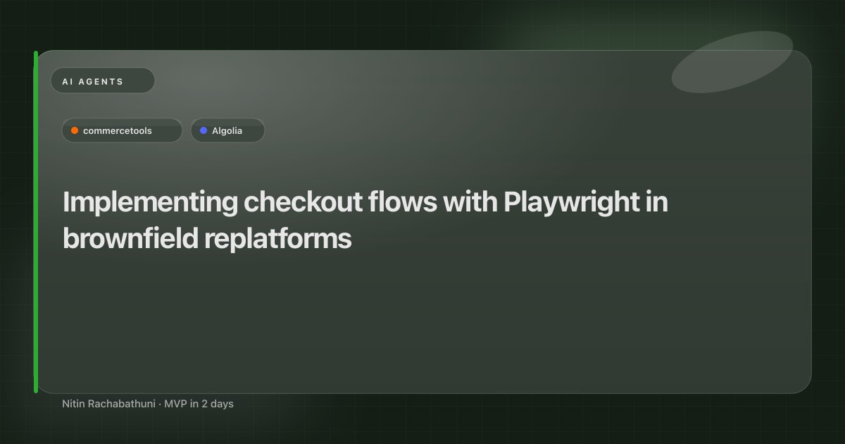 Implementing checkout flows with Playwright in brownfield replatforms