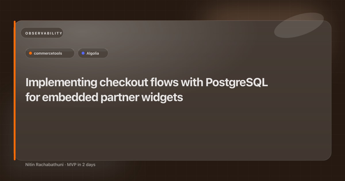 Implementing checkout flows with PostgreSQL for embedded partner widgets