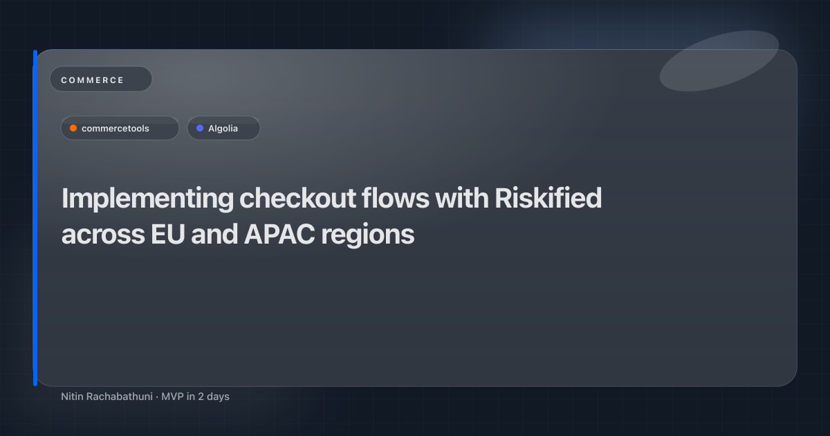 Implementing checkout flows with Riskified across EU and APAC regions