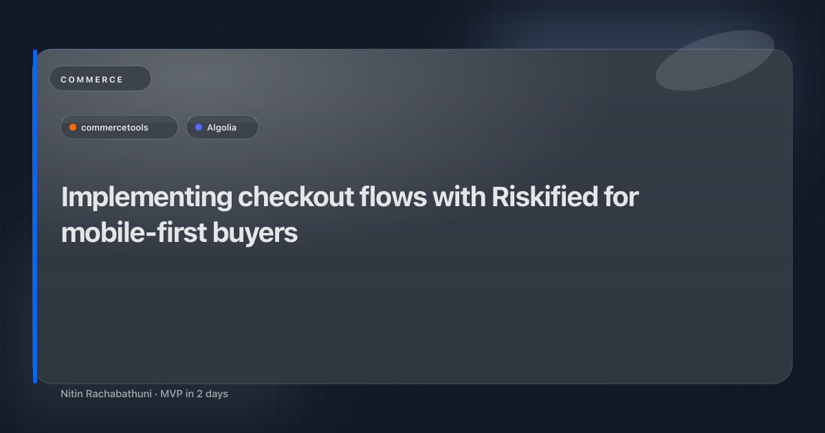 Implementing checkout flows with Riskified for mobile-first buyers