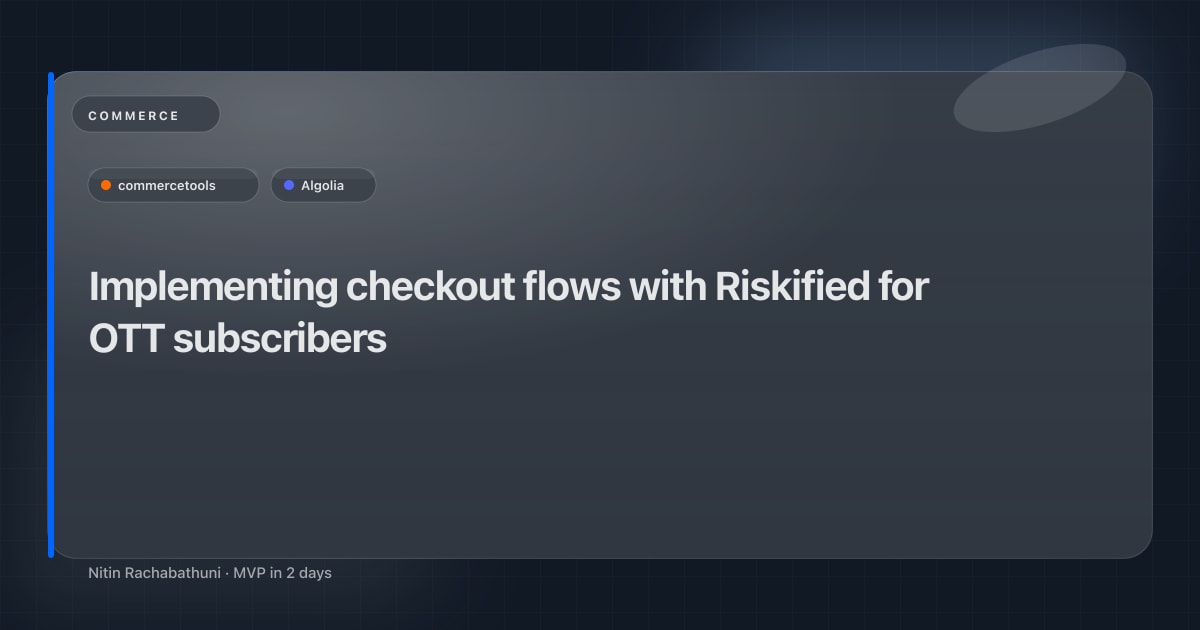 Implementing checkout flows with Riskified for OTT subscribers
