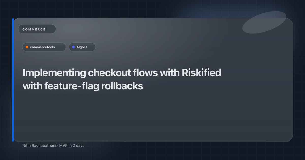 Implementing checkout flows with Riskified with feature-flag rollbacks