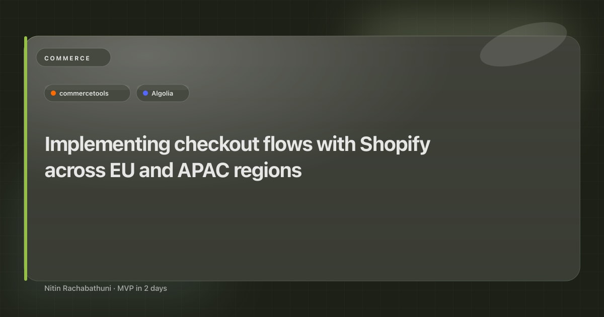 Implementing checkout flows with Shopify across EU and APAC regions