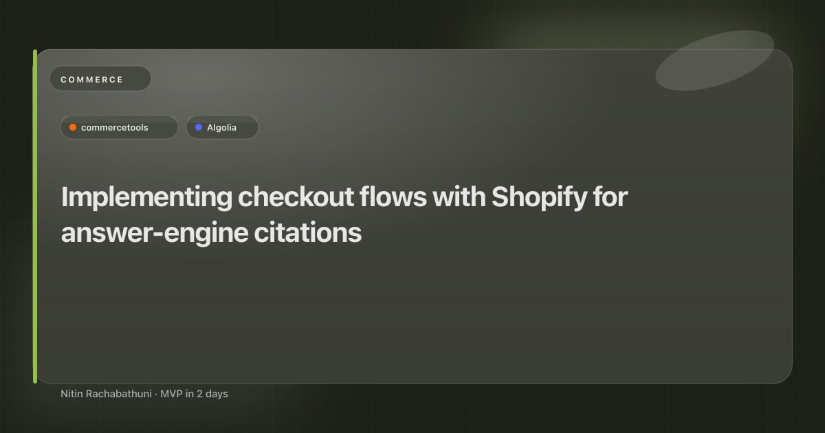 Implementing checkout flows with Shopify for answer-engine citations