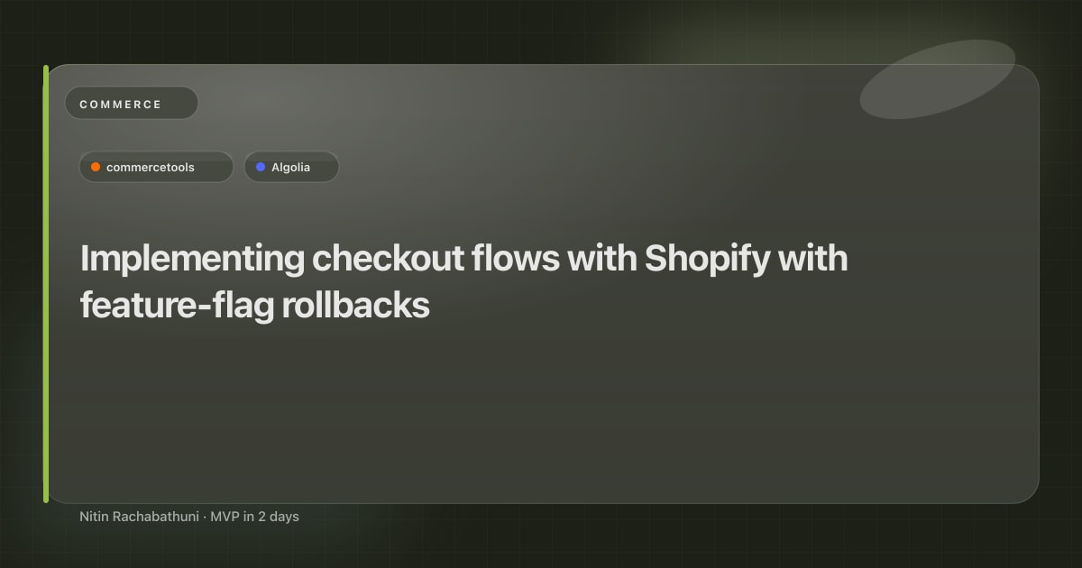 Implementing checkout flows with Shopify with feature-flag rollbacks