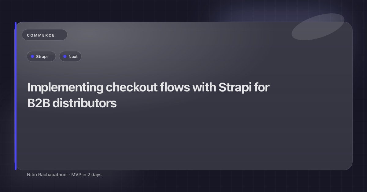 Implementing checkout flows with Strapi for B2B distributors