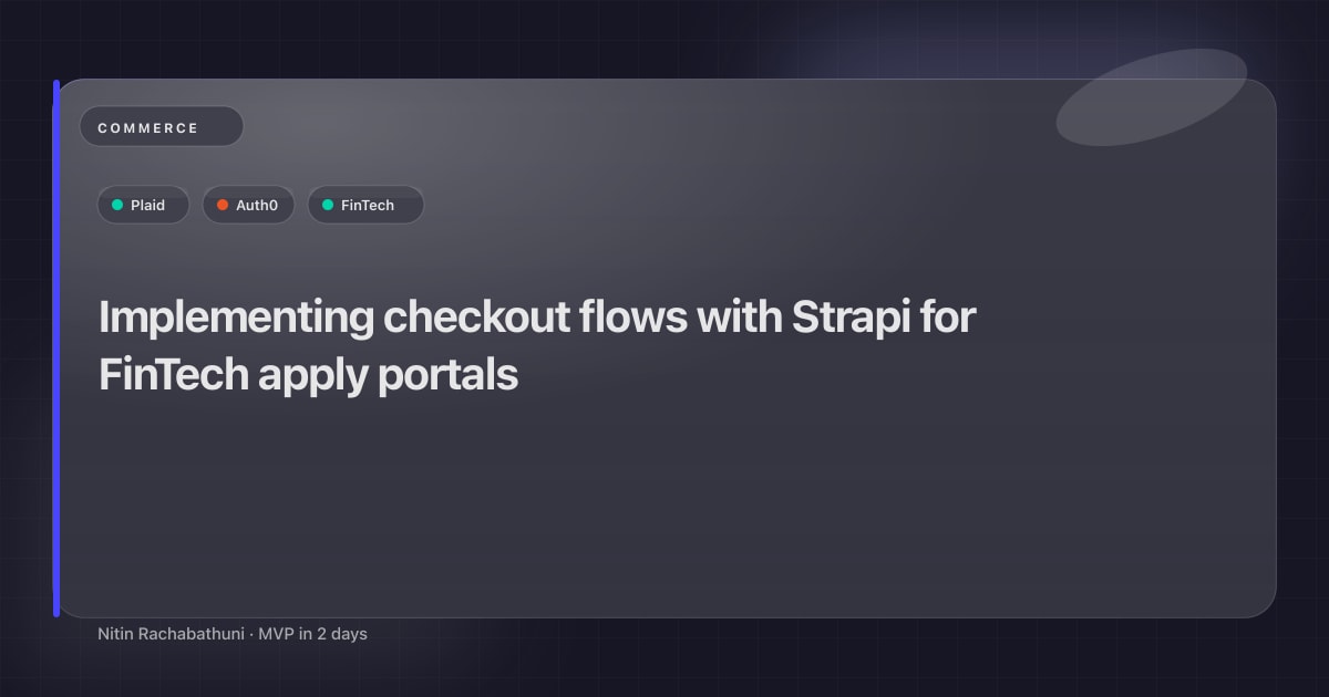 Implementing checkout flows with Strapi for FinTech apply portals