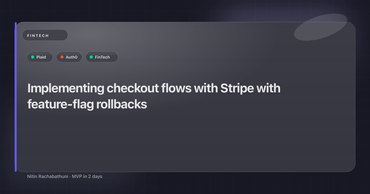 Implementing checkout flows with Stripe with feature-flag rollbacks
