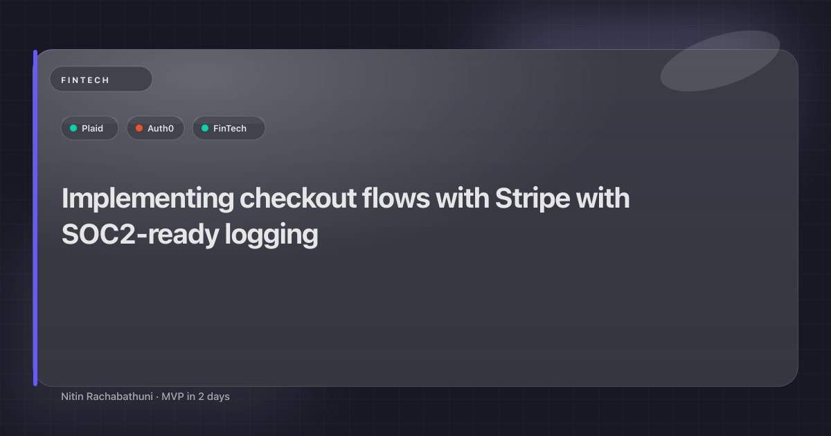 Implementing checkout flows with Stripe with SOC2-ready logging