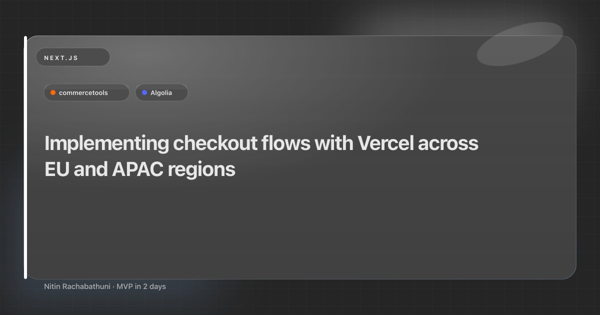 Implementing checkout flows with Vercel across EU and APAC regions