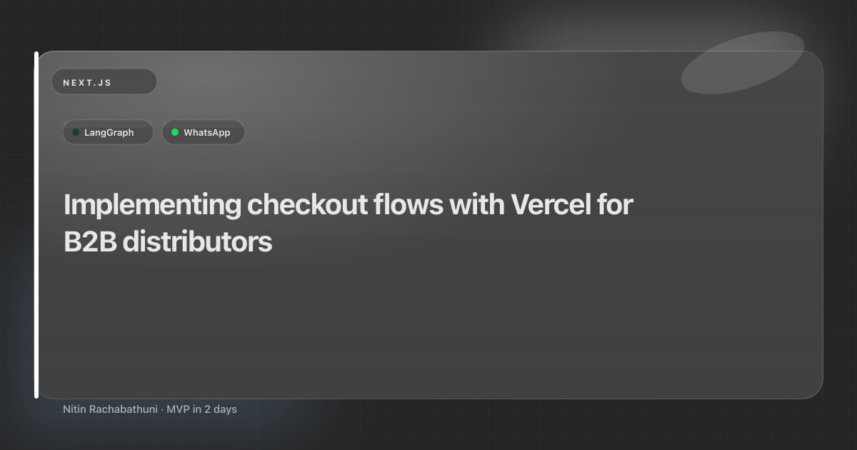 Implementing checkout flows with Vercel for B2B distributors