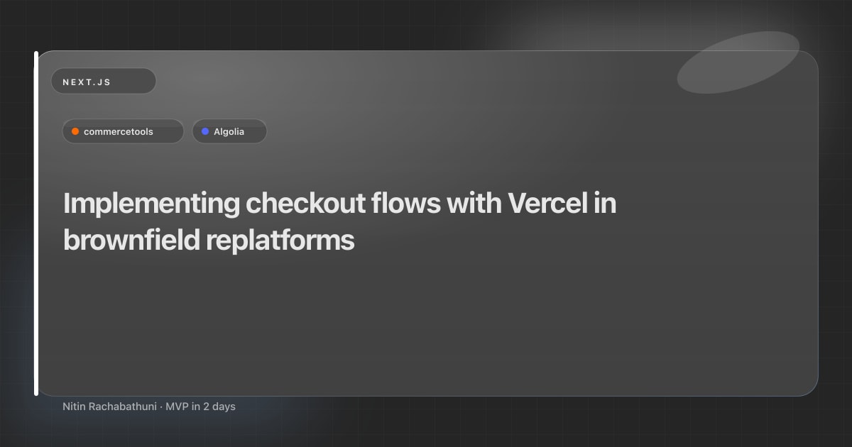 Implementing checkout flows with Vercel in brownfield replatforms
