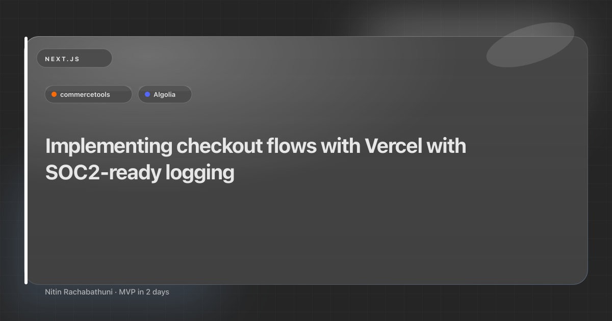 Implementing checkout flows with Vercel with SOC2-ready logging