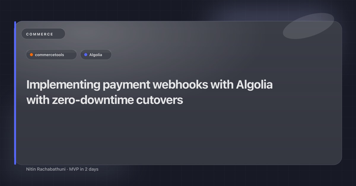 Implementing payment webhooks with Algolia with zero-downtime cutovers