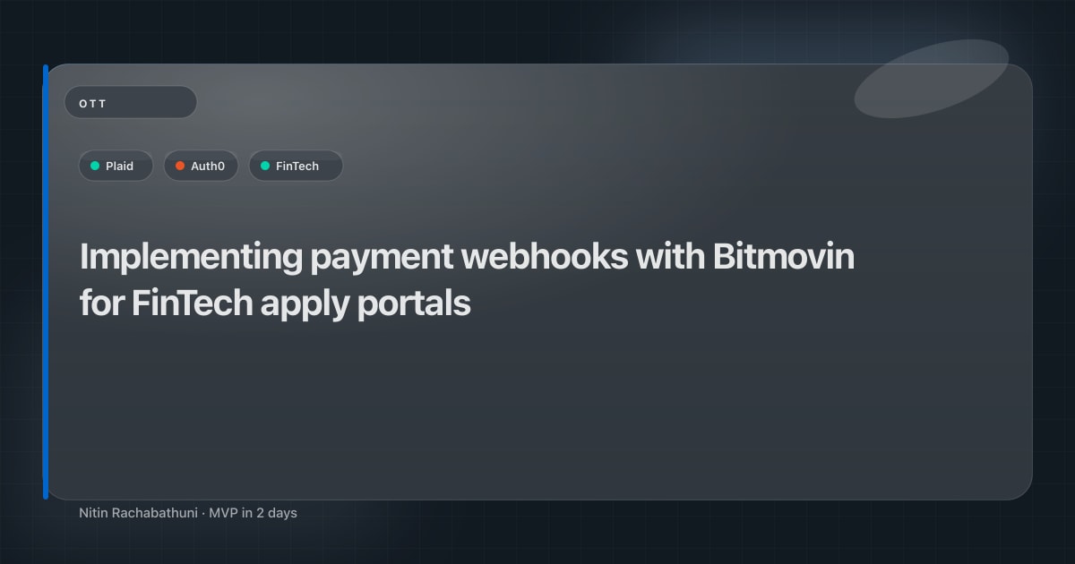 Implementing payment webhooks with Bitmovin for FinTech apply portals