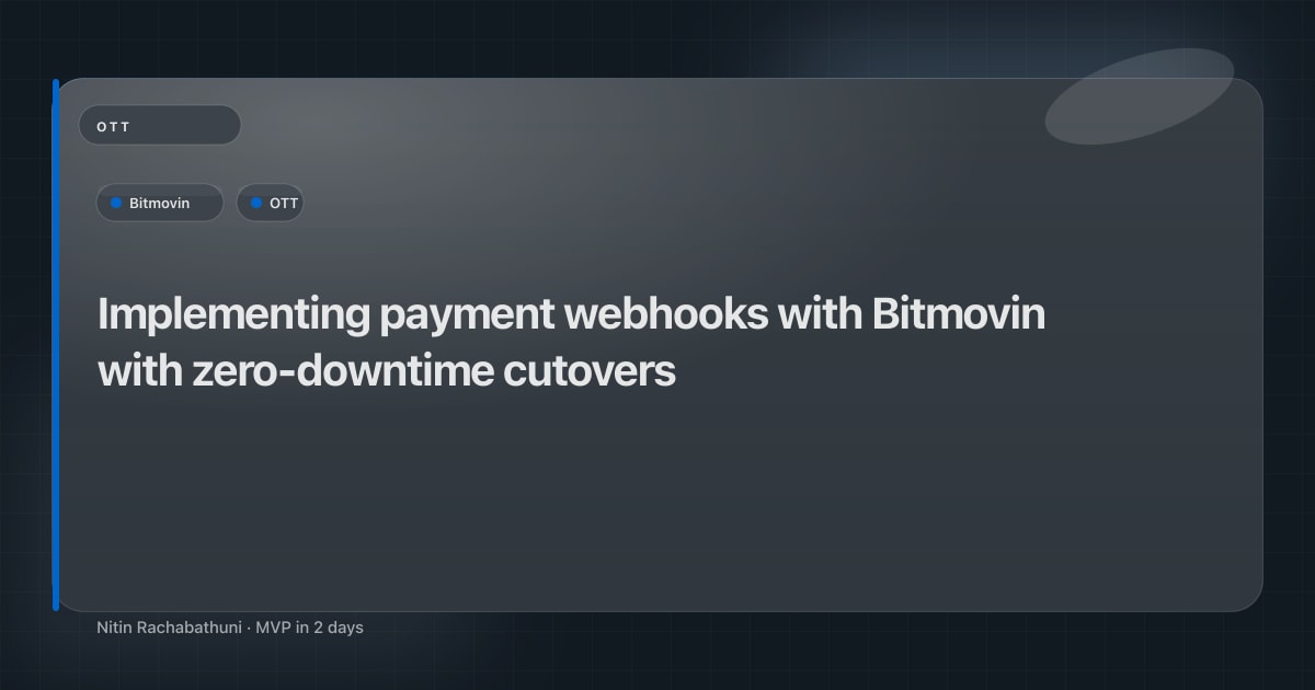 Implementing payment webhooks with Bitmovin with zero-downtime cutovers