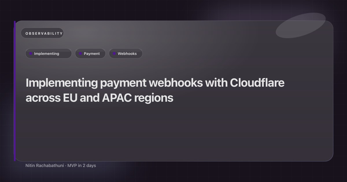 Implementing payment webhooks with Cloudflare across EU and APAC regions
