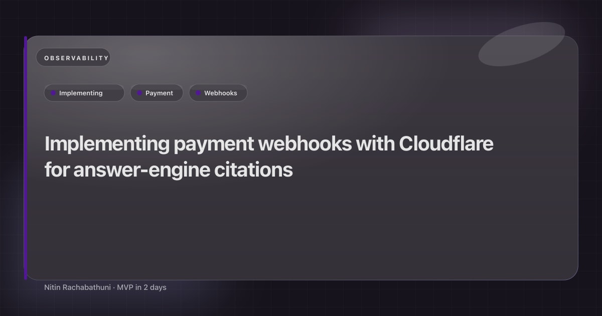Implementing payment webhooks with Cloudflare for answer-engine citations