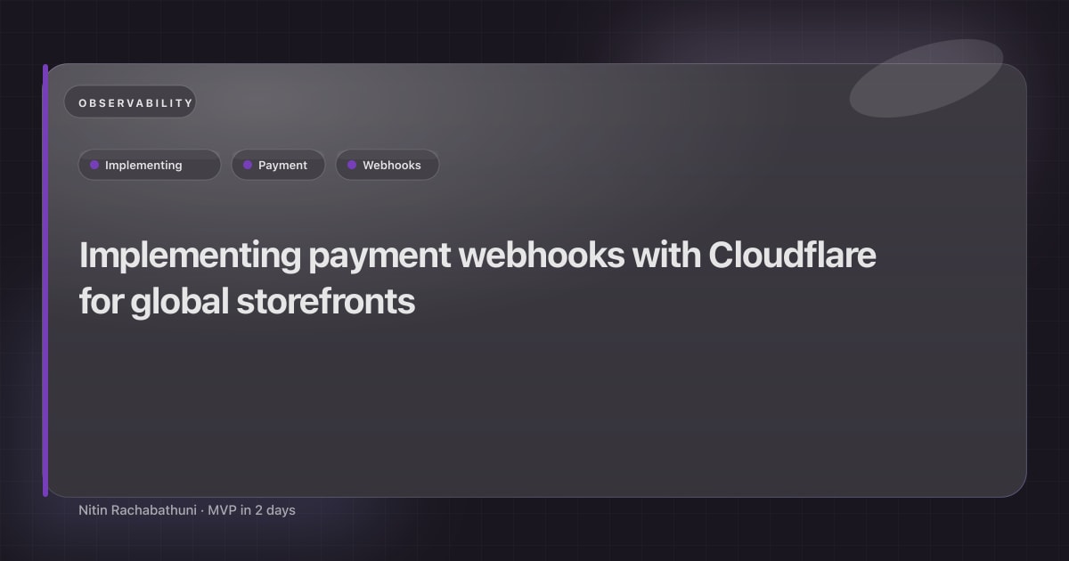 Implementing payment webhooks with Cloudflare for global storefronts