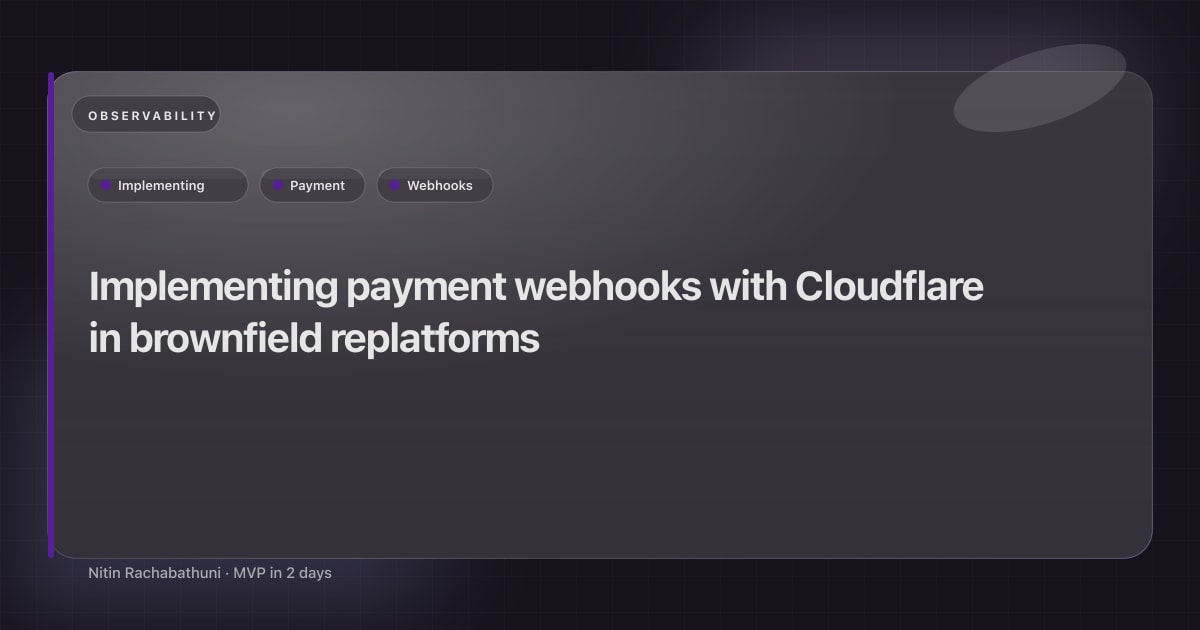 Implementing payment webhooks with Cloudflare in brownfield replatforms