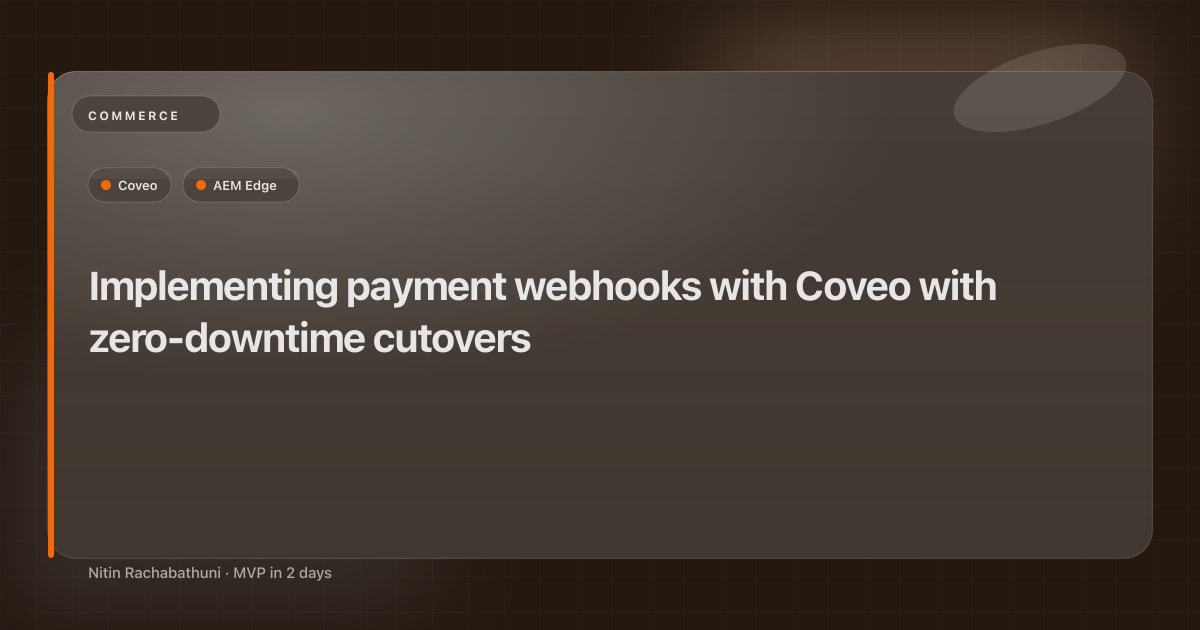 Implementing payment webhooks with Coveo with zero-downtime cutovers