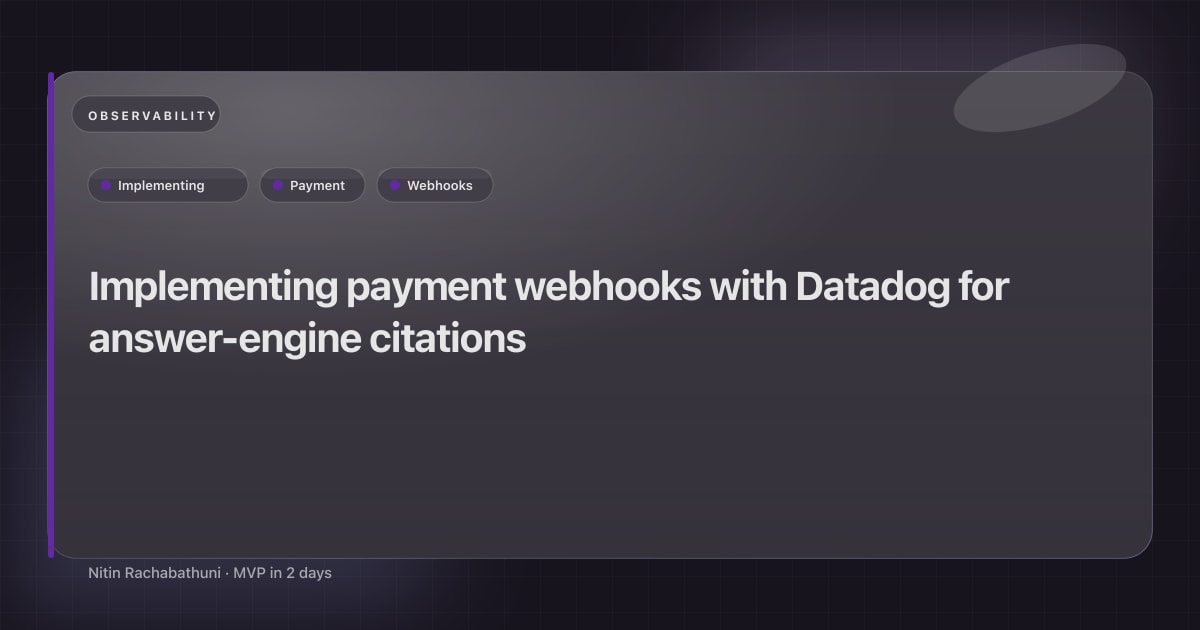 Implementing payment webhooks with Datadog for answer-engine citations