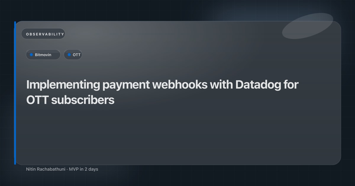 Implementing payment webhooks with Datadog for OTT subscribers