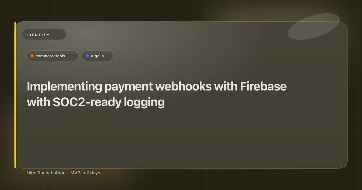 Implementing payment webhooks with Firebase with SOC2-ready logging