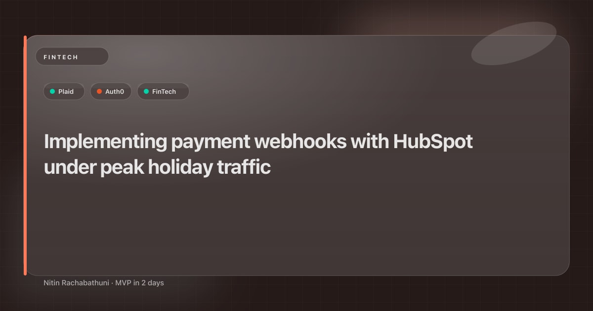 Implementing payment webhooks with HubSpot under peak holiday traffic
