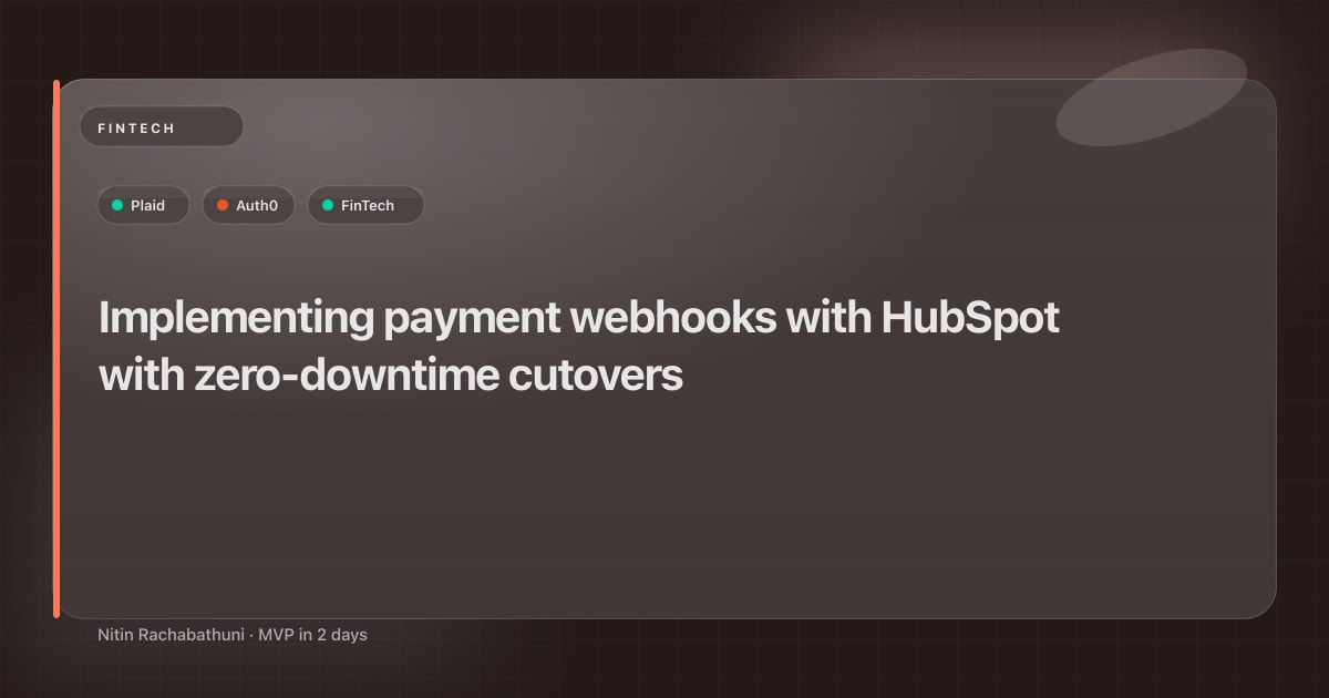 Implementing payment webhooks with HubSpot with zero-downtime cutovers