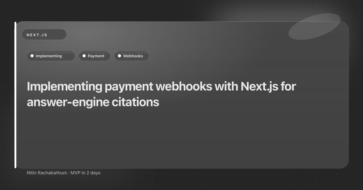 Implementing payment webhooks with Next.js for answer-engine citations