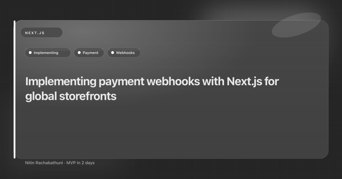 Implementing payment webhooks with Next.js for global storefronts