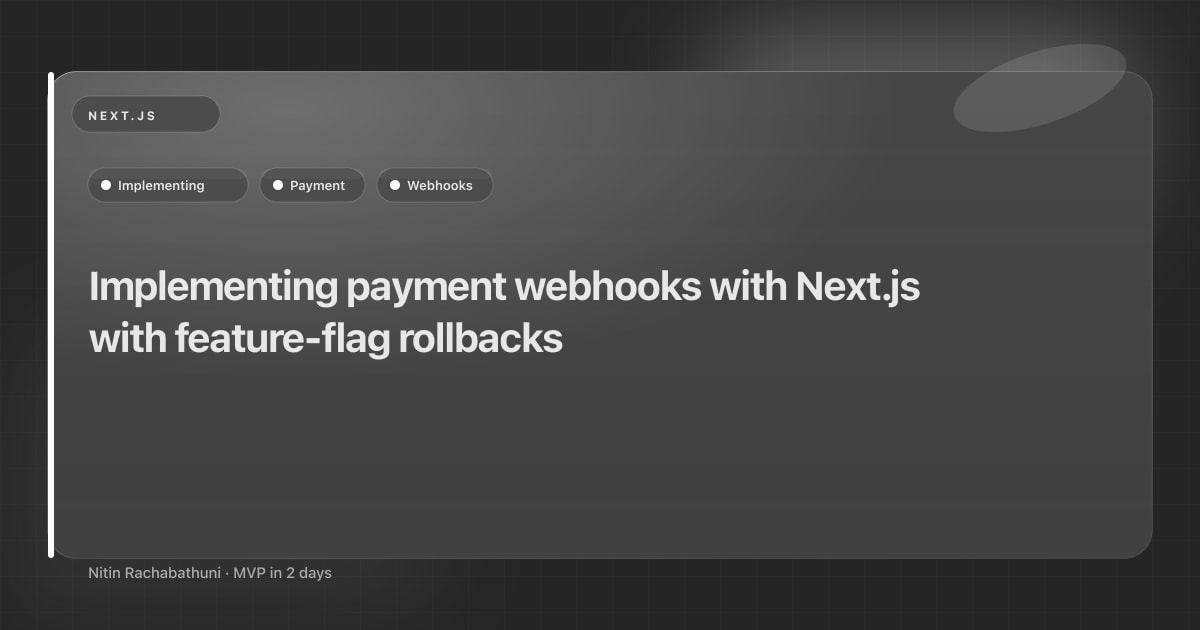 Implementing payment webhooks with Next.js with feature-flag rollbacks