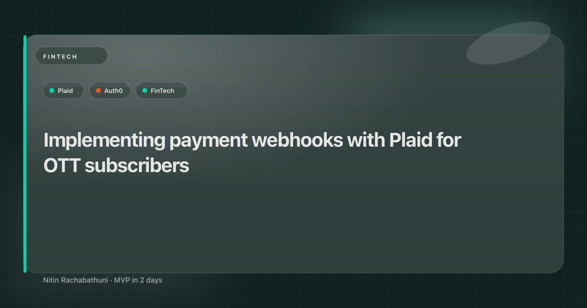 Implementing payment webhooks with Plaid for OTT subscribers