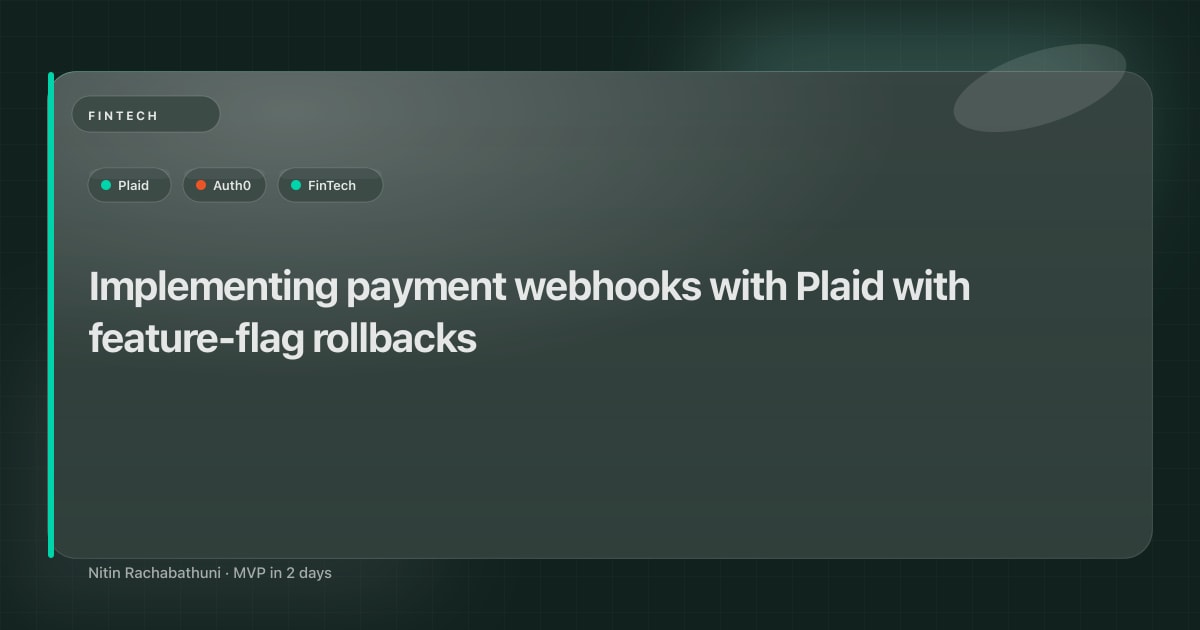 Implementing payment webhooks with Plaid with feature-flag rollbacks