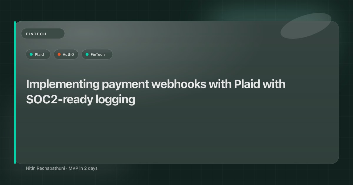 Implementing payment webhooks with Plaid with SOC2-ready logging