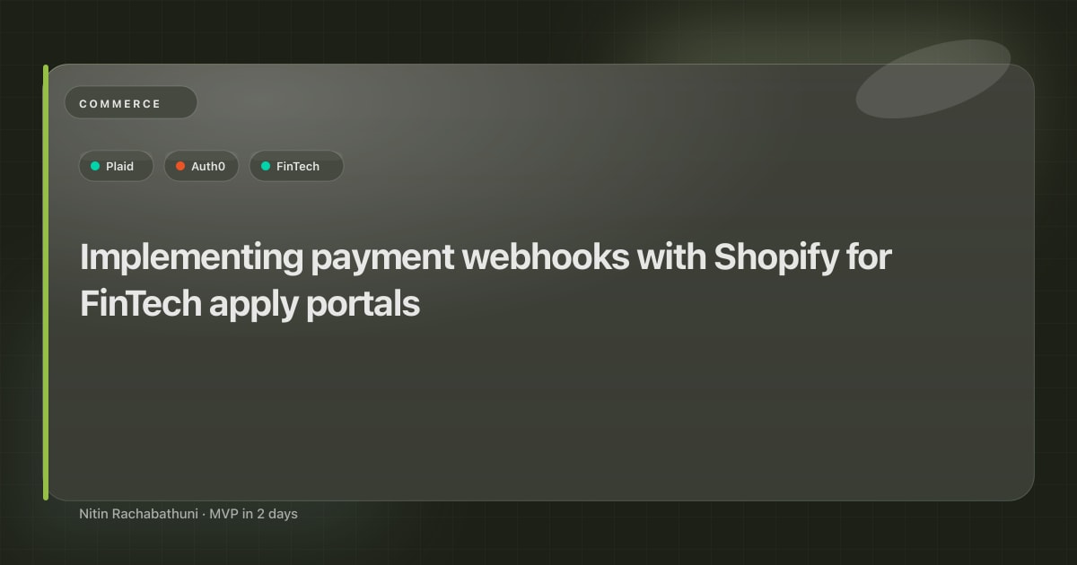 Implementing payment webhooks with Shopify for FinTech apply portals