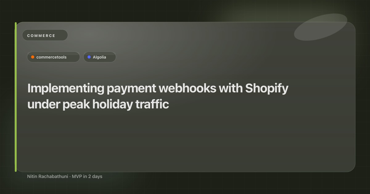 Implementing payment webhooks with Shopify under peak holiday traffic