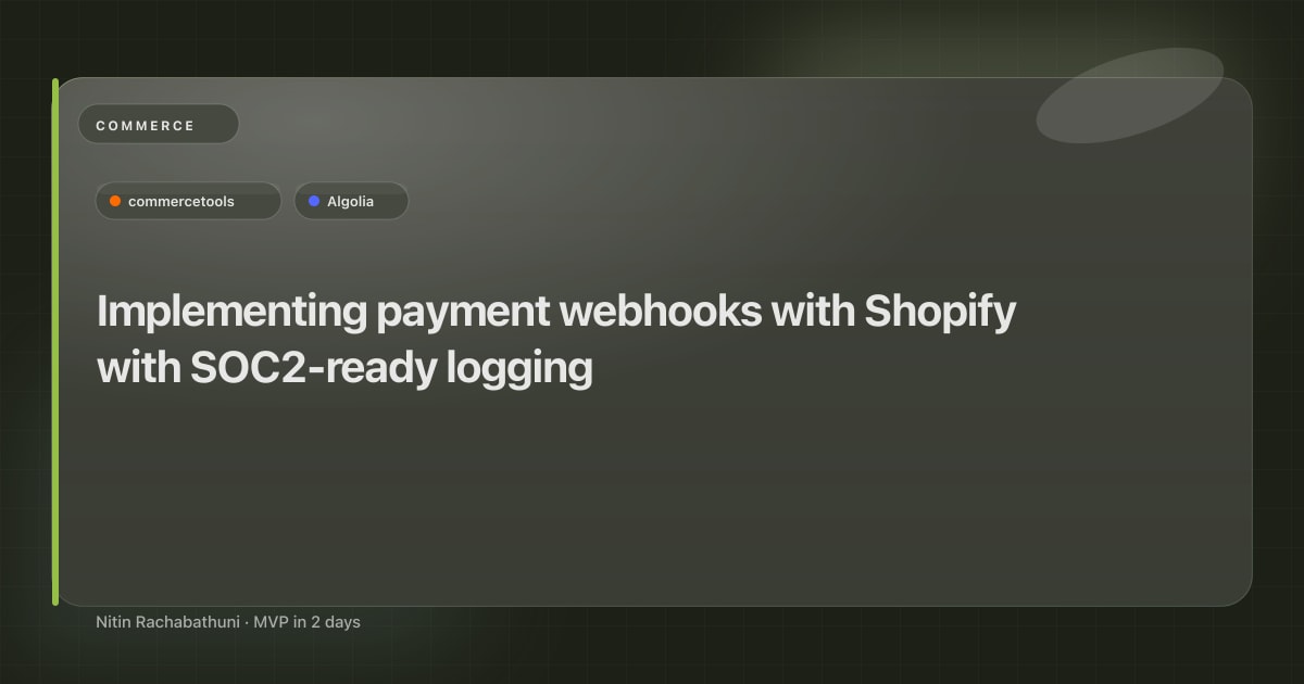 Implementing payment webhooks with Shopify with SOC2-ready logging