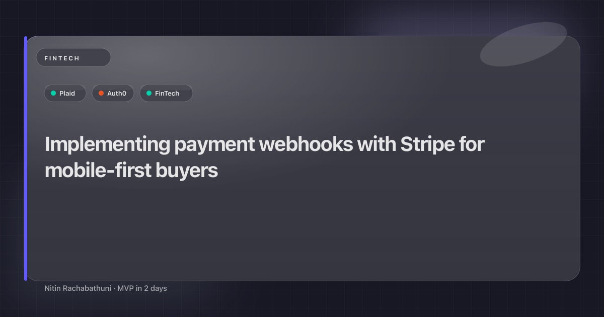 Implementing payment webhooks with Stripe for mobile-first buyers