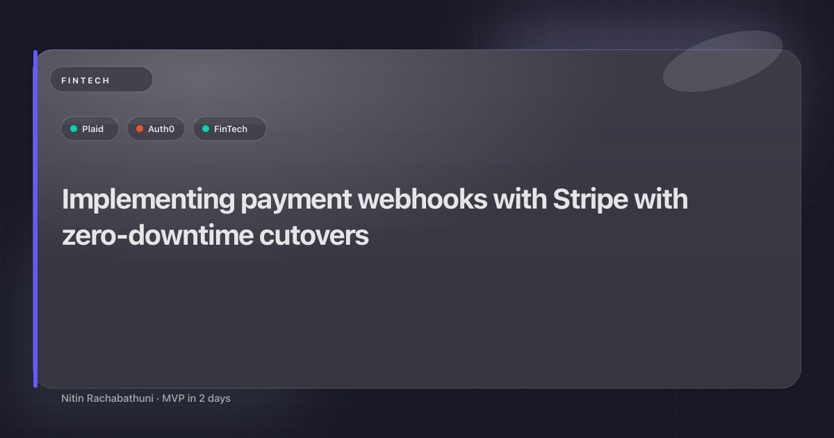 Implementing payment webhooks with Stripe with zero-downtime cutovers
