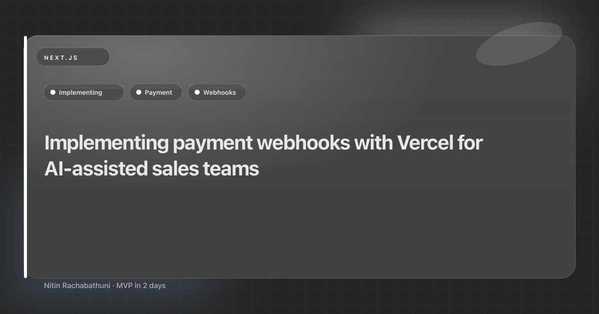 Implementing payment webhooks with Vercel for AI-assisted sales teams