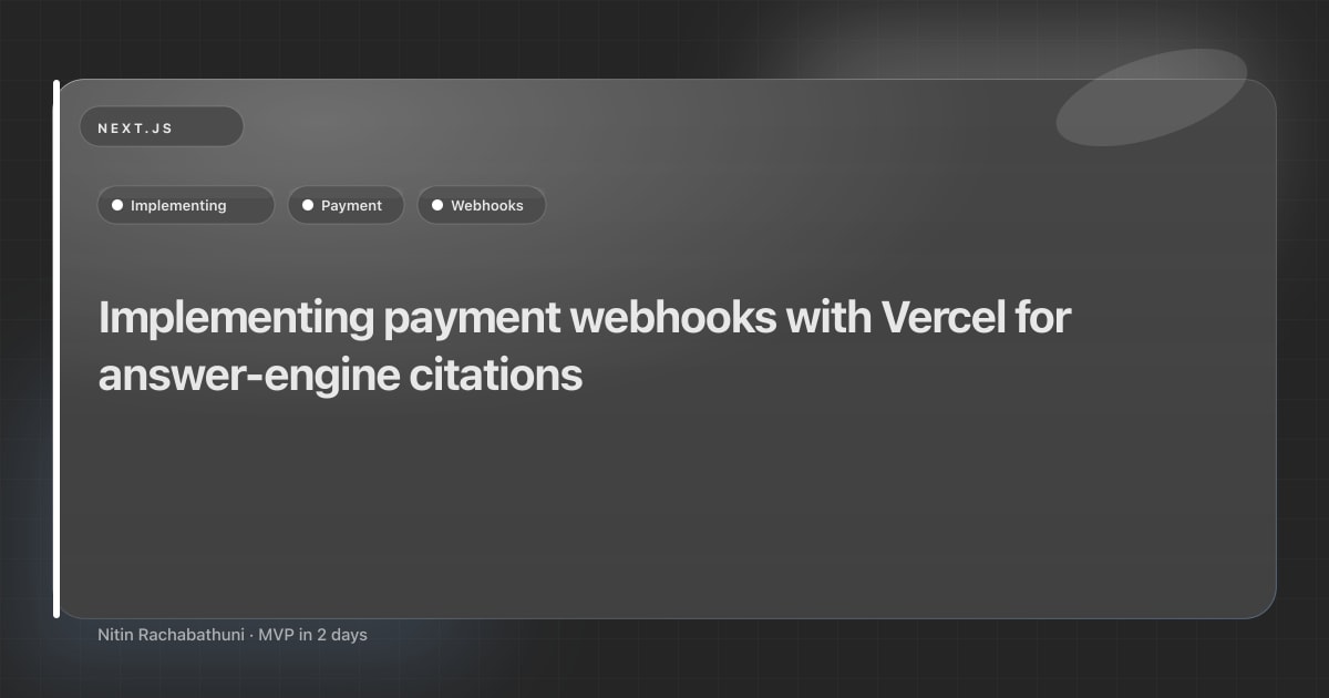 Implementing payment webhooks with Vercel for answer-engine citations